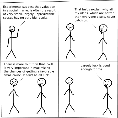 That helps explain why all my ideas, which are better than everyone elses, never catch on.