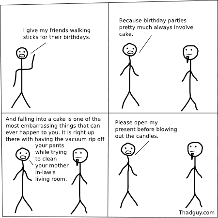 be careful, cake can be a source of great embarrassment