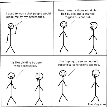 I used to worry that people would judge me by my accessories.