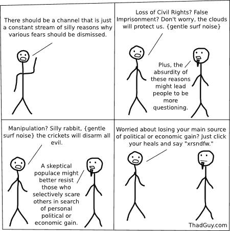 There should be a channel that is just a constant stream of silly reasons why various fears should be dismissed