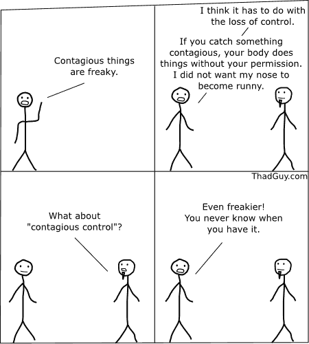 Contagious things are freaky
