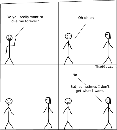 Do you really want to love me forever